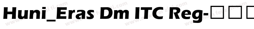 Huni_Eras Dm ITC Reg字体转换